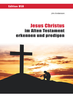 cover image of Jesus Christus im Alten Testament erkennen und predigen